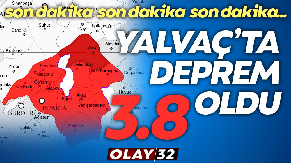 YALVAÇ'TA DEPREM OLDU